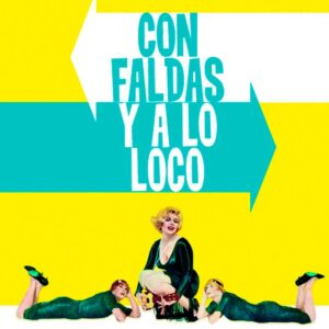 Con faldas y a lo loco