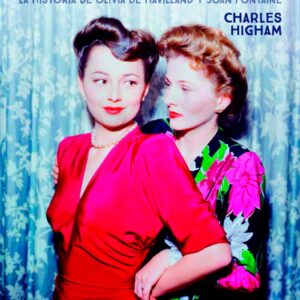 Hermanas. La historia de Olivia de Havilland y Joan Fontaine