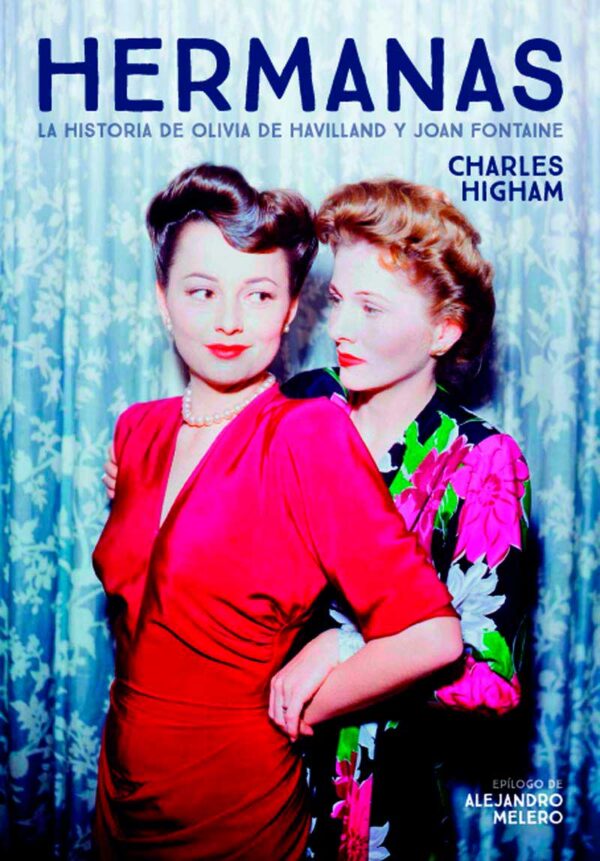 Hermanas. La historia de Olivia de Havilland y Joan Fontaine