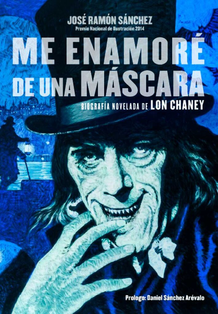 Libros sobre cine de terror: una guía imprescindible para los amantes del género 5 Me enamoré de una máscara. Biografía novelada de Lon Chaney