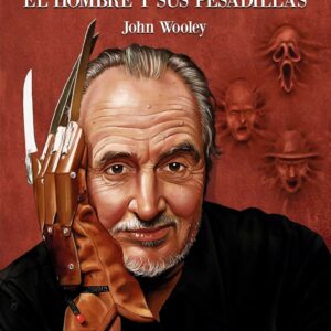 Wes Craven El hombre y sus pesadillas