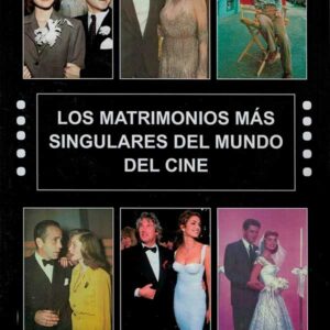 Los matrimonios más singulares del mundo del cine