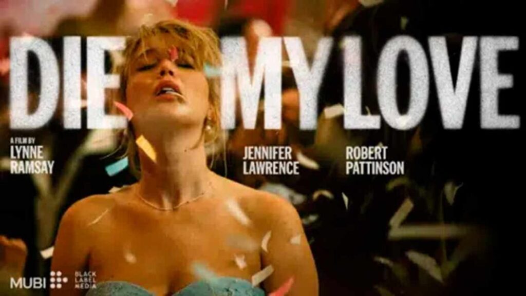 Cartelera: los estrenos de la semana del 14 de noviembre de 2025. 2 estrenos de la semana Die my Love