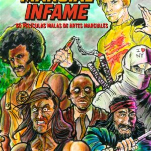 Cine Marcial Infame: 50 películas malas de artes marciales