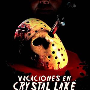 Vacaciones en Crystal Lake. La saga de Viernes 13